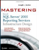 Mastering SQL Server 2005 Reporting Services Infrastructure Design