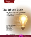 The RSpec Book: Behaviour Driven Development with Rspec, Cucumber, and Friends (The Facets of Ruby Series)