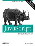 JavaScript: The Definitive Guide: Activate Your Web Pages (Definitive Guides)