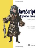 JavaScript Application Design: A Build First Approach