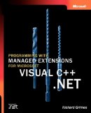 Programming with Managed Extensions for Microsoft Visual C++ .NET (Pro-Developer)
