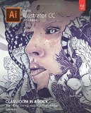 Adobe Illustrator CC Classroom in a Book (2015 release)