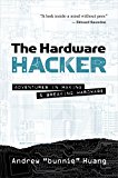 The Hardware Hacker: Adventures in Making and Breaking Hardware