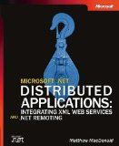 Microsoft .NET Distributed Applications: Integrating XML Web Services and .NET Remoting (Pro-Developer)