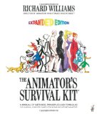 The Animator's Survival Kit--Revised Edition: A Manual of Methods, Principles and Formulas for Classical, Computer, Games, Stop Motion and Internet Animators